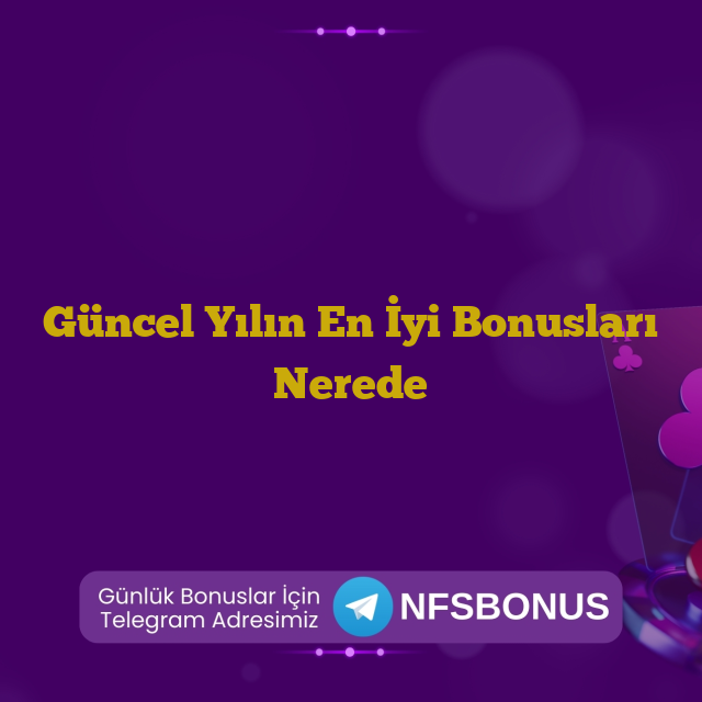 Güncel Yılın En İyi Bonusları Nerede