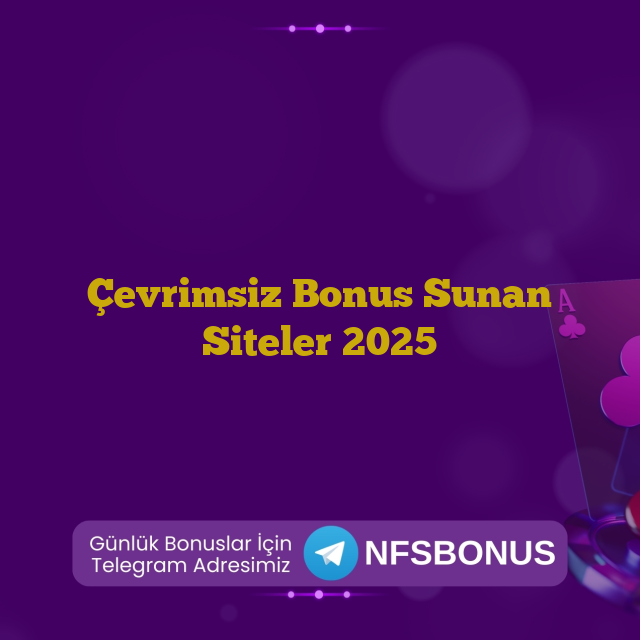 Çevrimsiz Bonus Sunan Siteler 2025